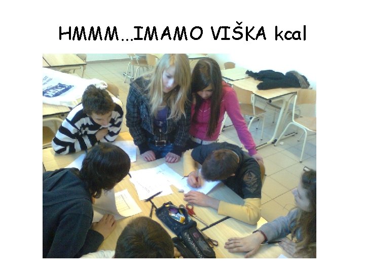 HMMM. . . IMAMO VIŠKA kcal 