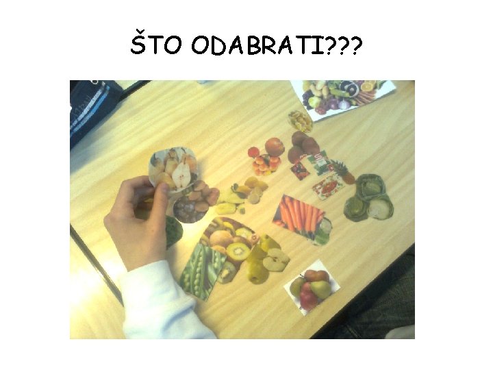 ŠTO ODABRATI? ? ? 