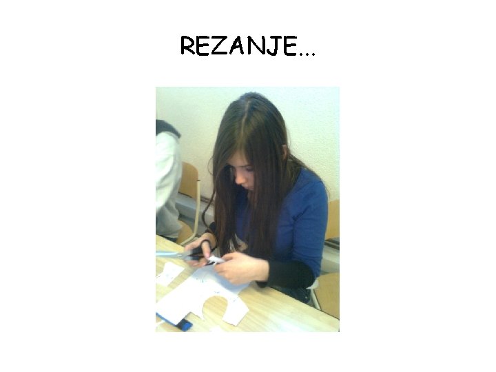 REZANJE. . . 