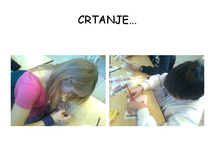 CRTANJE. . . 