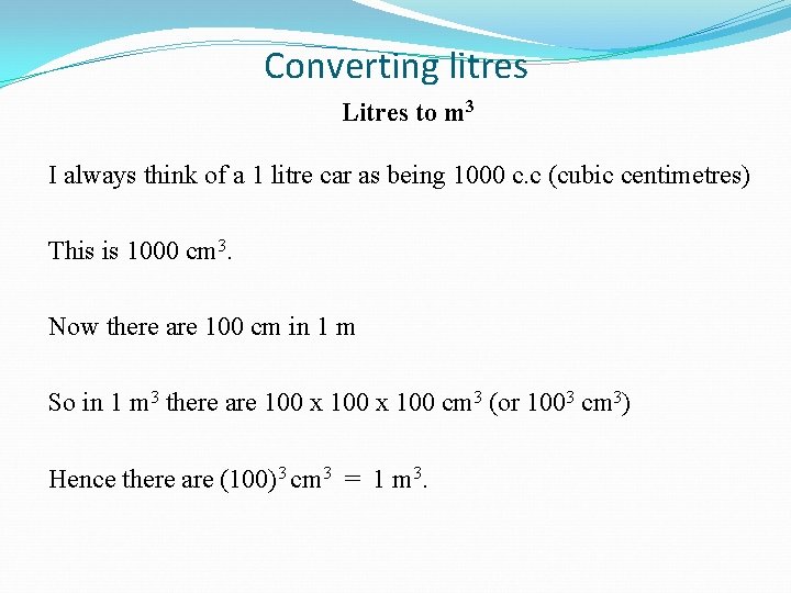 Converting litres Litres to m 3 I always think of a 1 litre car