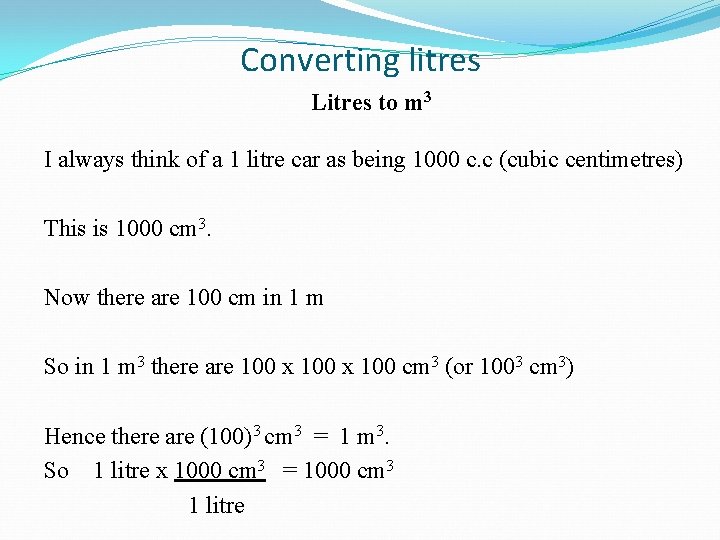 Converting litres Litres to m 3 I always think of a 1 litre car