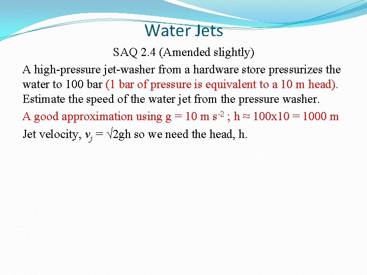 Water Jets SAQ 2. 4 (Amended slightly) A high-pressure jet-washer from a hardware store