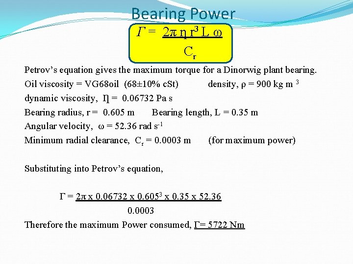 Bearing Power Γ = 2π ƞ r 3 L ω Cr Petrov’s equation gives