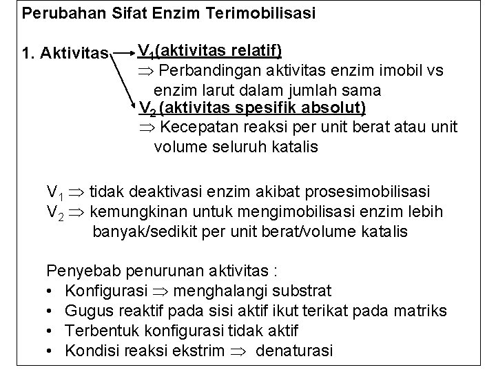 Perubahan Sifat Enzim Terimobilisasi 1. Aktivitas V 1(aktivitas relatif) Perbandingan aktivitas enzim imobil vs