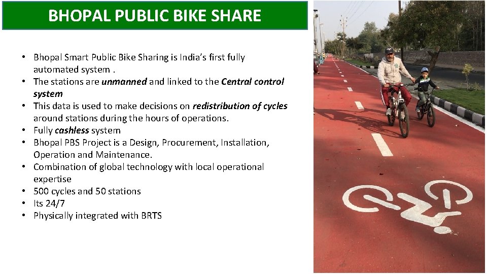 BHOPAL PUBLIC BIKE SHARE • Bhopal Smart Public Bike Sharing is India’s first fully