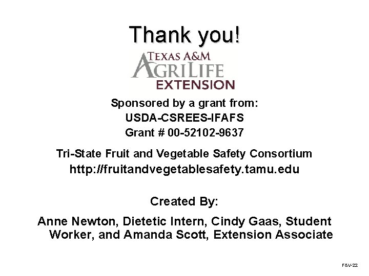 Thank you! Sponsored by a grant from: USDA-CSREES-IFAFS Grant # 00 -52102 -9637 Tri-State