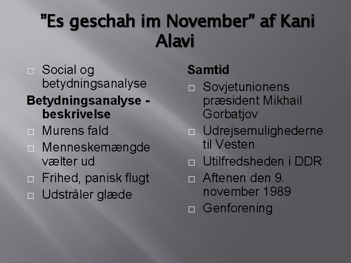 ”Es geschah im November” af Kani Alavi Social og betydningsanalyse Betydningsanalyse - beskrivelse �