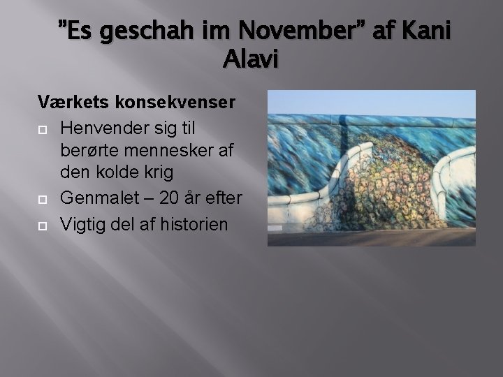 ”Es geschah im November” af Kani Alavi Værkets konsekvenser Henvender sig til berørte mennesker