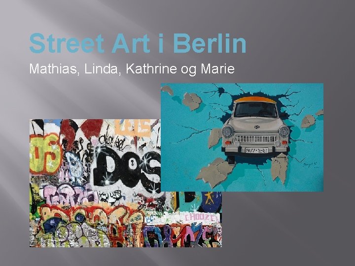 Street Art i Berlin Mathias, Linda, Kathrine og Marie 