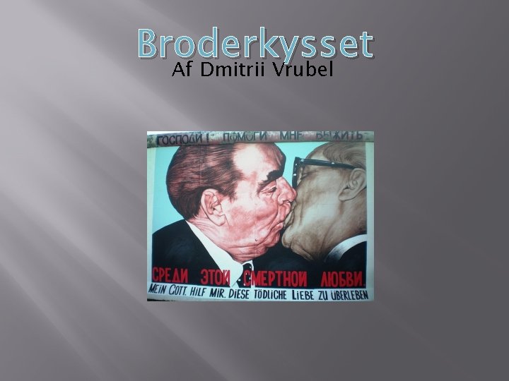 Broderkysset Af Dmitrii Vrubel 