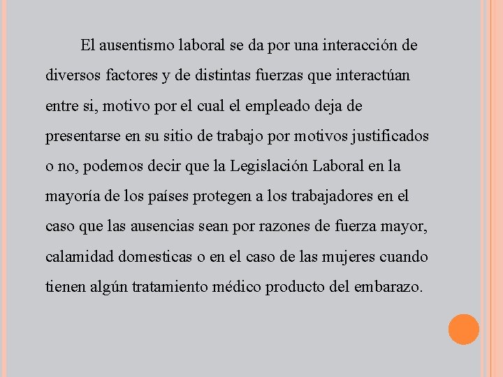 El ausentismo laboral se da por una interacción de diversos factores y de distintas