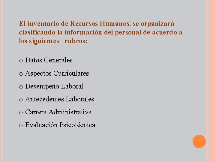 El inventario de Recursos Humanos, se organizará clasificando la información del personal de acuerdo