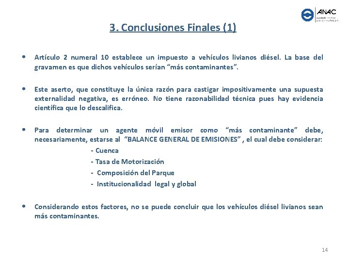 3. Conclusiones Finales (1) • Artículo 2 numeral 10 establece un impuesto a vehículos