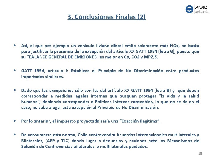 3. Conclusiones Finales (2) • Así, el que por ejemplo un vehículo liviano diésel