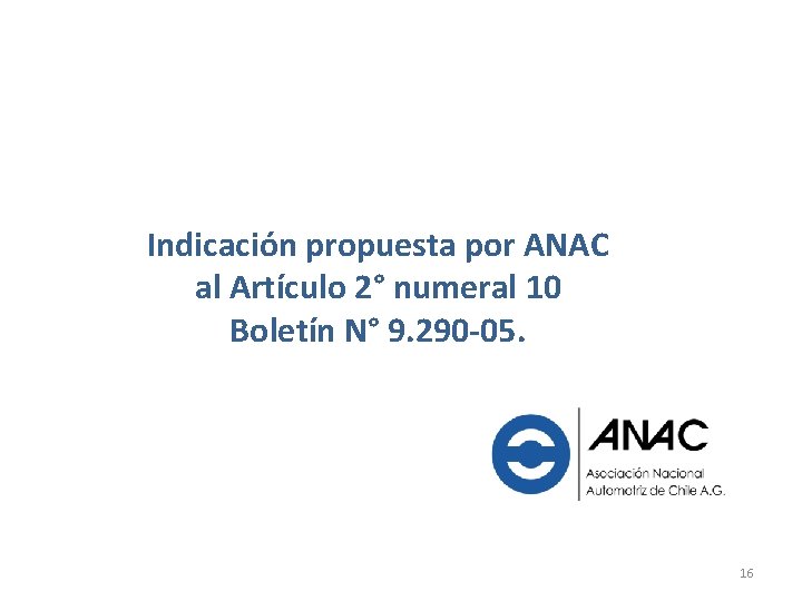 Indicación propuesta por ANAC al Artículo 2° numeral 10 Boletín N° 9. 290 -05.