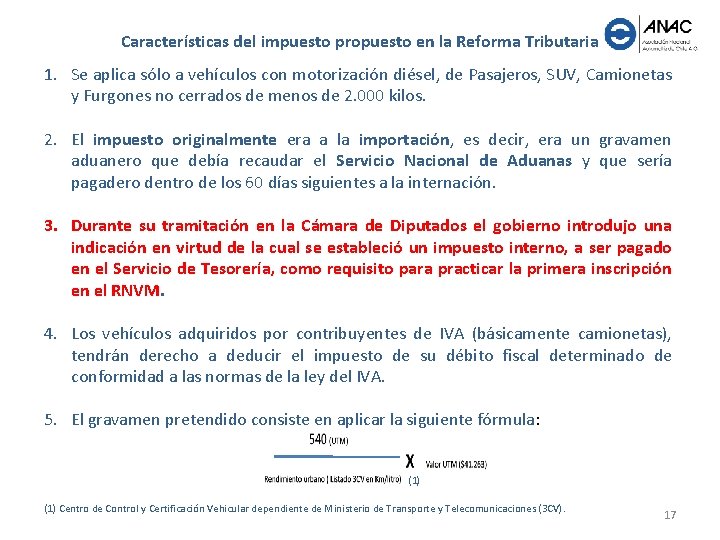 Características del impuesto propuesto en la Reforma Tributaria 1. Se aplica sólo a vehículos