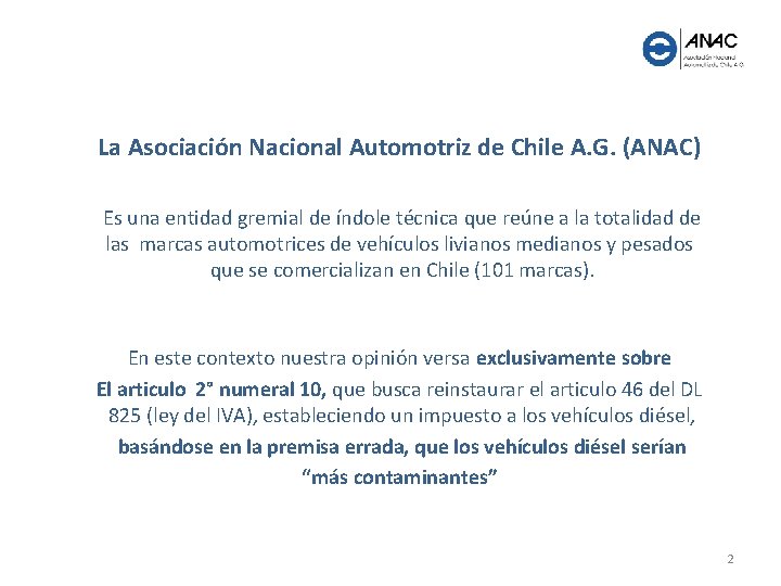 La Asociación Nacional Automotriz de Chile A. G. (ANAC) Es una entidad gremial de