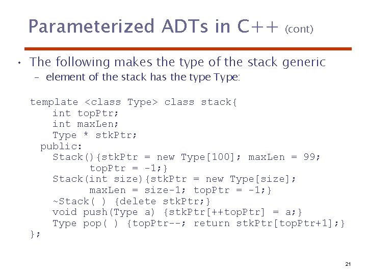 Parameterized ADTs in C++ (cont) • The following makes the type of the stack