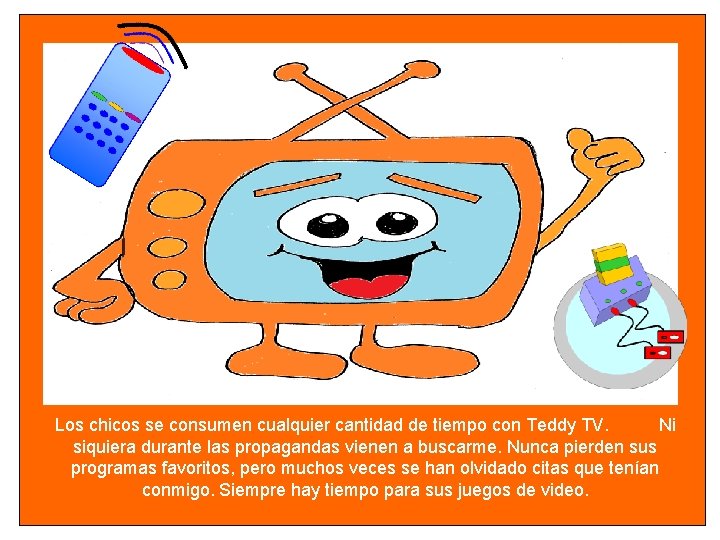 Los chicos se consumen cualquier cantidad de tiempo con Teddy TV. Ni siquiera durante