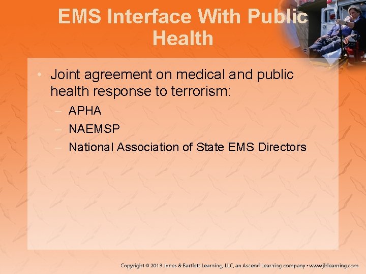 EMS Interface With Public Health • Joint agreement on medical and public health response