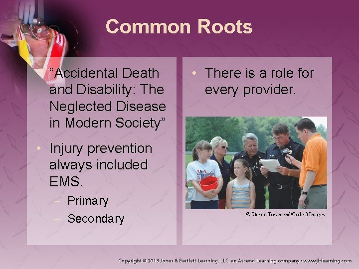 Common Roots • “Accidental Death and Disability: The Neglected Disease in Modern Society” •