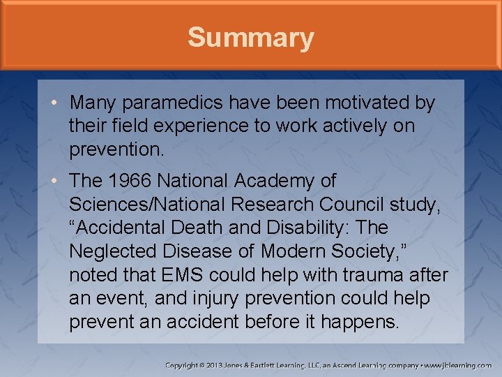 Summary • Many paramedics have been motivated by their field experience to work actively