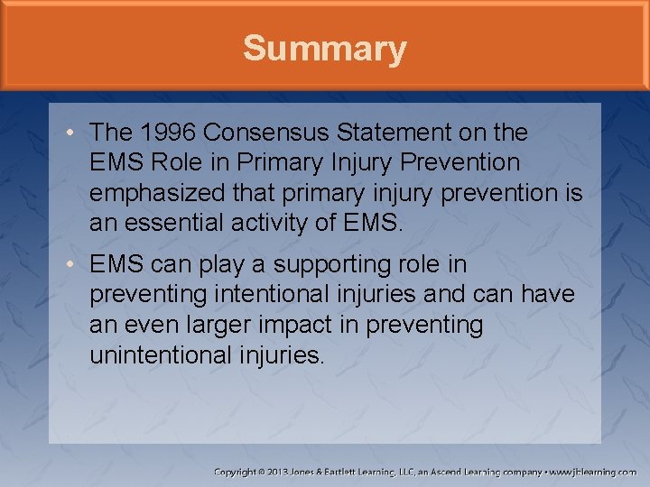 Summary • The 1996 Consensus Statement on the EMS Role in Primary Injury Prevention