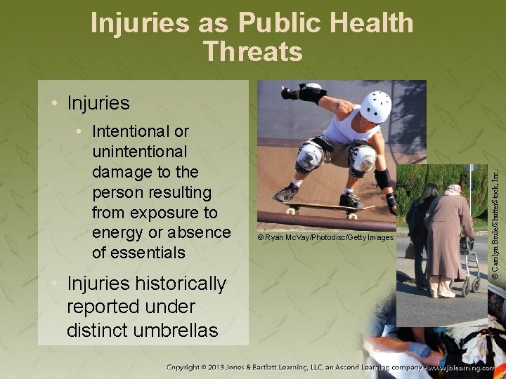 Injuries as Public Health Threats • Intentional or unintentional damage to the person resulting