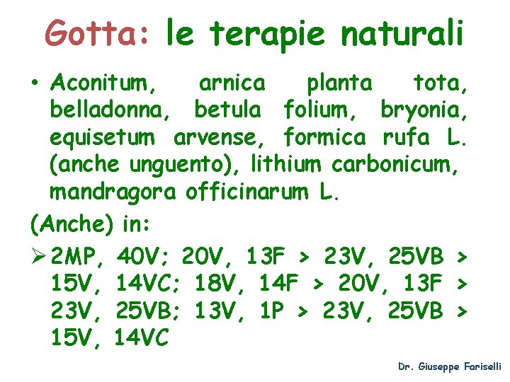 Gotta: le terapie naturali • Aconitum, arnica planta tota, belladonna, betula folium, bryonia, equisetum