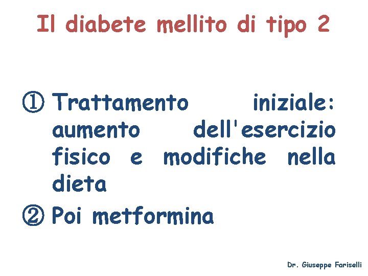 Il diabete mellito di tipo 2 ① Trattamento iniziale: aumento dell'esercizio fisico e modifiche
