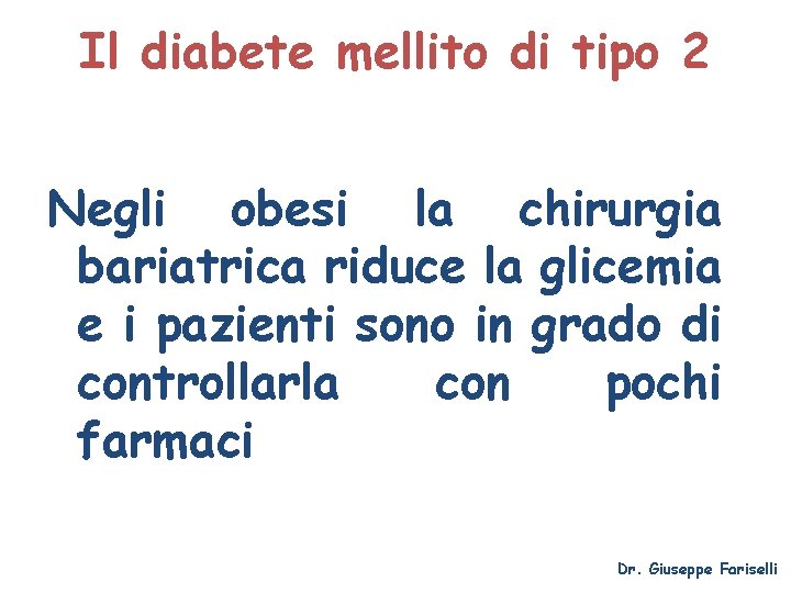 Il diabete mellito di tipo 2 Negli obesi la chirurgia bariatrica riduce la glicemia