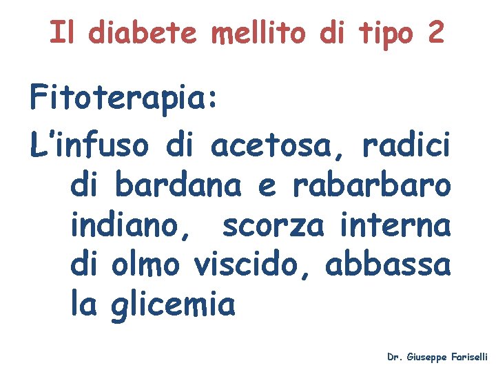 Il diabete mellito di tipo 2 Fitoterapia: L’infuso di acetosa, radici di bardana e