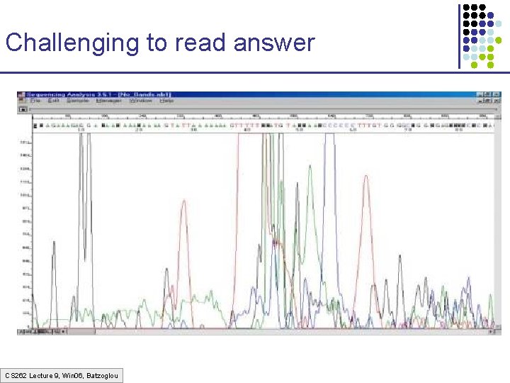 Challenging to read answer CS 262 Lecture 9, Win 06, Batzoglou 