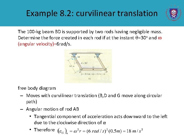 Example 8. 2: curvilinear translation The 100 -kg beam BD is supported by two