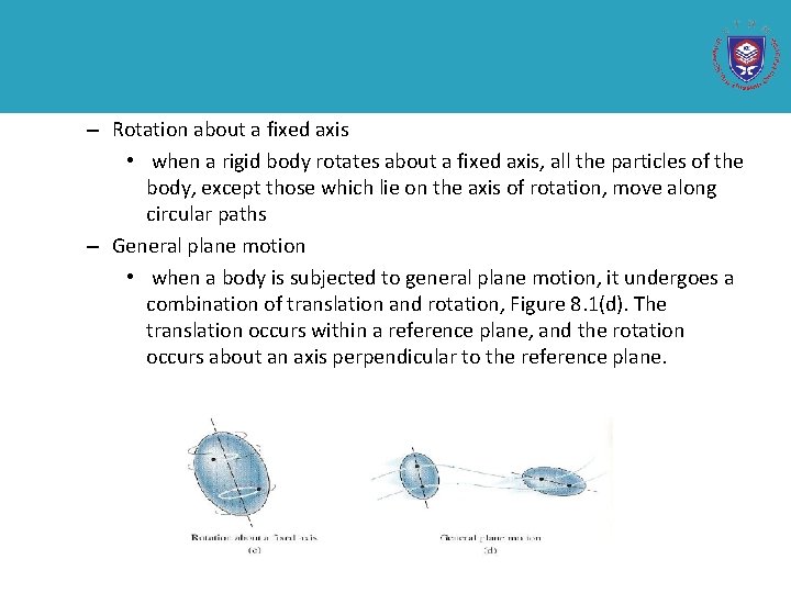 – Rotation about a fixed axis • when a rigid body rotates about a