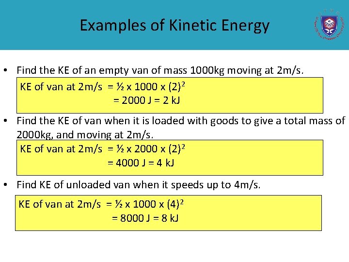 Examples of Kinetic Energy • Find the KE of an empty van of mass