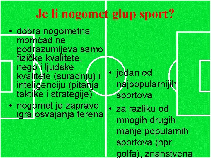 Je li nogomet glup sport? • dobra nogometna momčad ne podrazumijeva samo fizičke kvalitete,