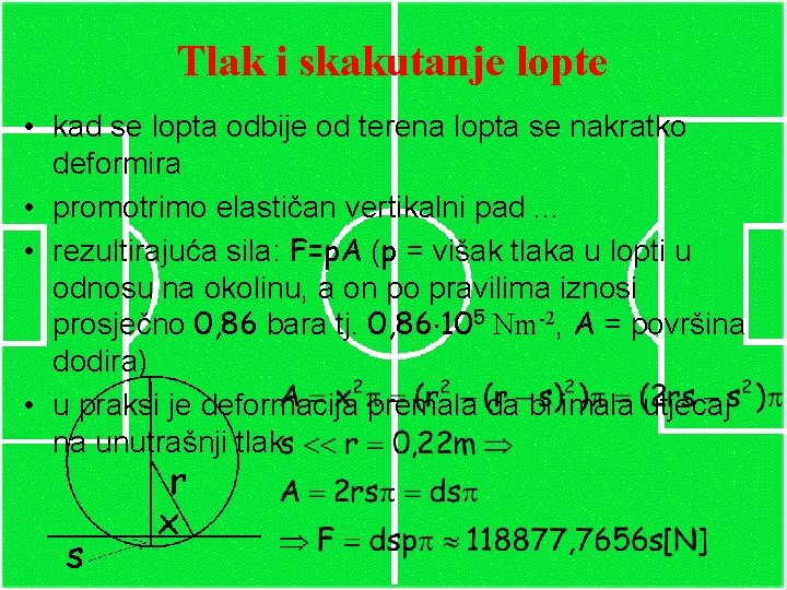 Tlak i skakutanje lopte • kad se lopta odbije od terena lopta se nakratko