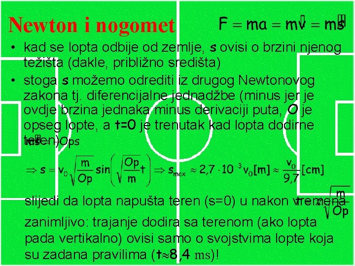 Newton i nogomet • kad se lopta odbije od zemlje, s ovisi o brzini