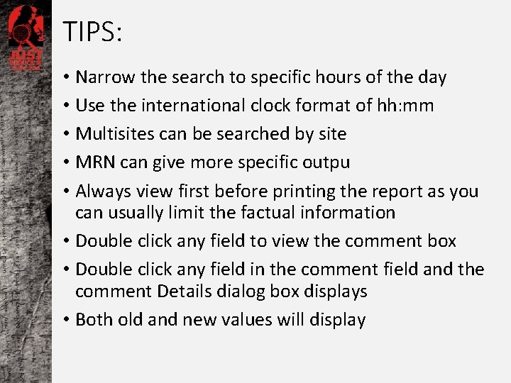 TIPS: • Narrow the search to specific hours of the day • Use the