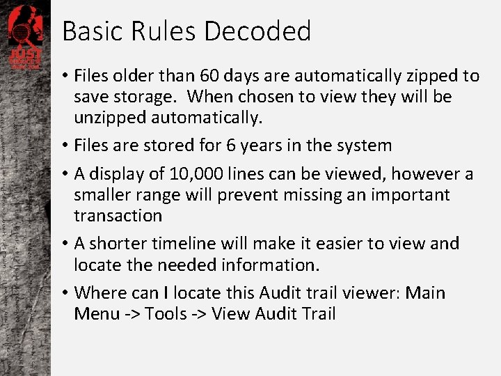 Basic Rules Decoded • Files older than 60 days are automatically zipped to save