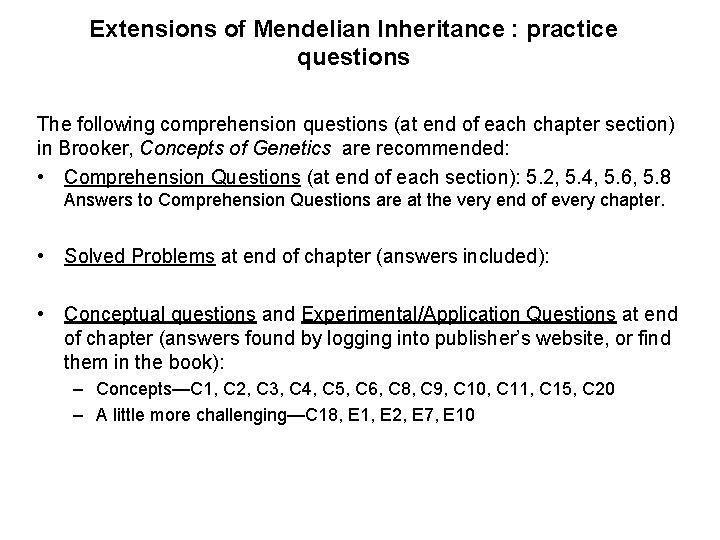 Extensions of Mendelian Inheritance : practice questions The following comprehension questions (at end of