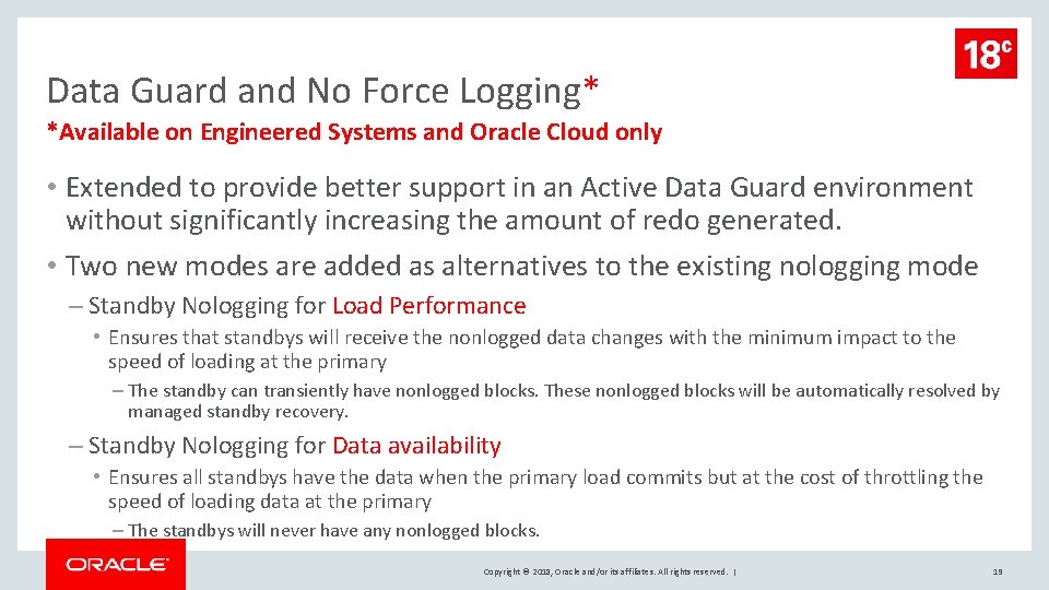 Data Guard and No Force Logging* *Available on Engineered Systems and Oracle Cloud only