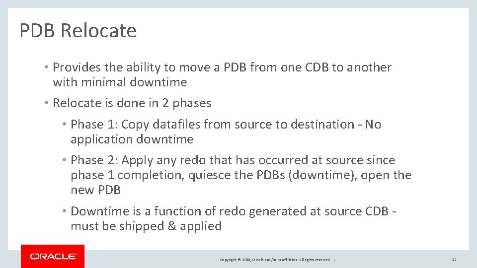 PDB Relocate • Provides the ability to move a PDB from one CDB to