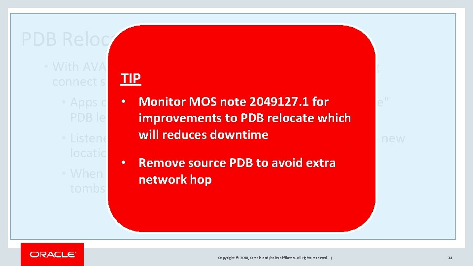 PDB Relocate • With AVAILABILITY MAX clause allows deferral of changing TIP connect strings