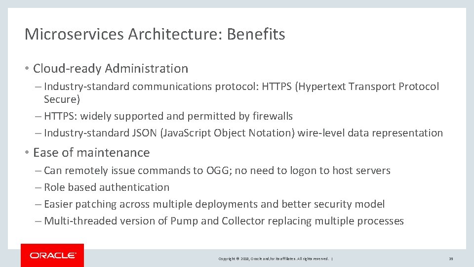 Microservices Architecture: Benefits • Cloud-ready Administration – Industry-standard communications protocol: HTTPS (Hypertext Transport Protocol