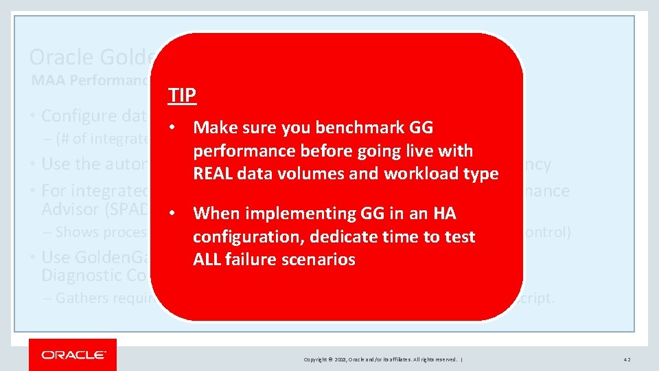 Oracle Golden. Gate MAA Performance Best Practices TIP • Configure database STREAMS_POOL_SIZE • Make