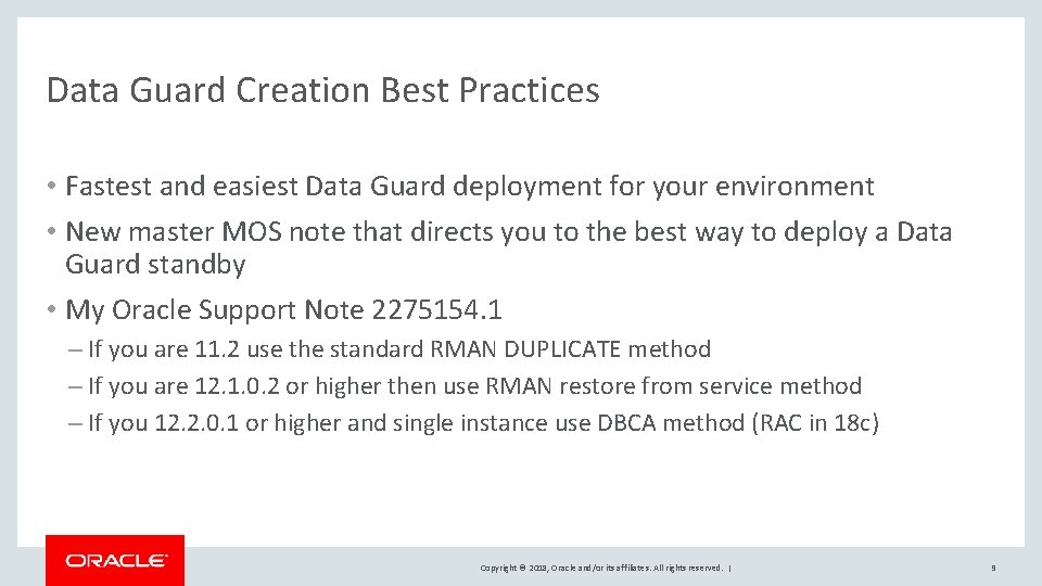 Data Guard Creation Best Practices • Fastest and easiest Data Guard deployment for your