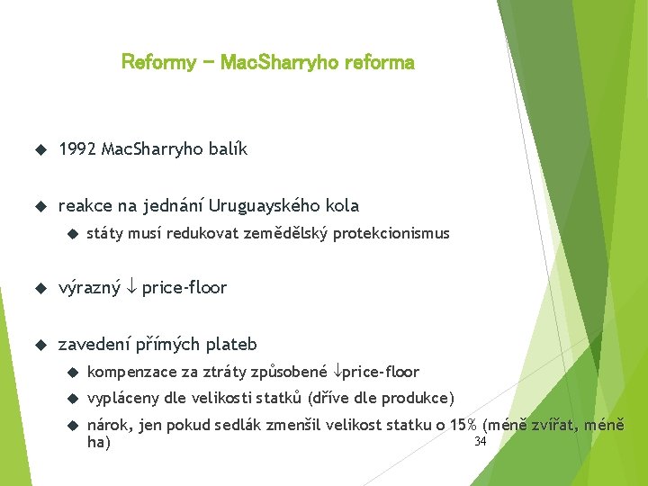 Reformy – Mac. Sharryho reforma 1992 Mac. Sharryho balík reakce na jednání Uruguayského kola